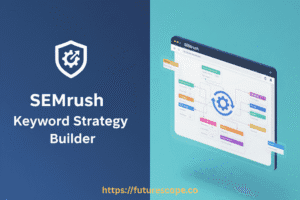 Mastering SEMrush Keyword Strategy Builder