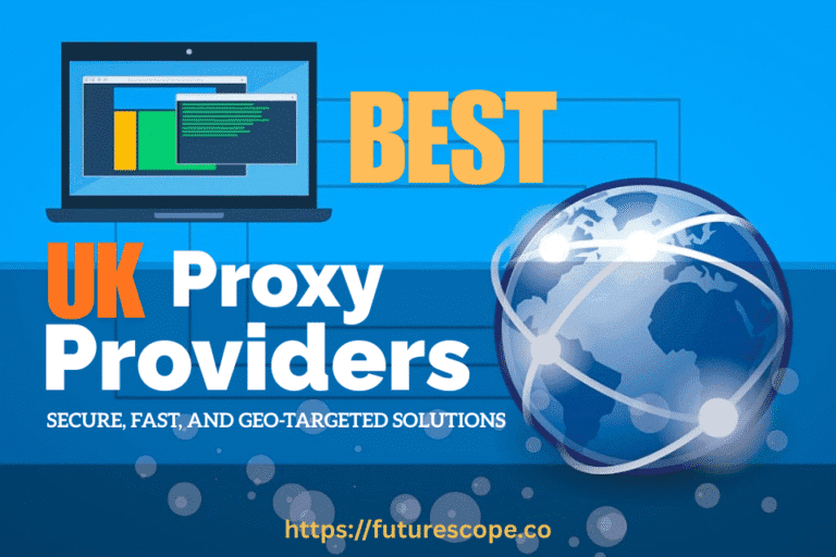 Best UK Proxy Providers