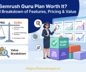 Is SEMRush Guru Plan Worth It? Full Breakdown of Features, Pricing & Value